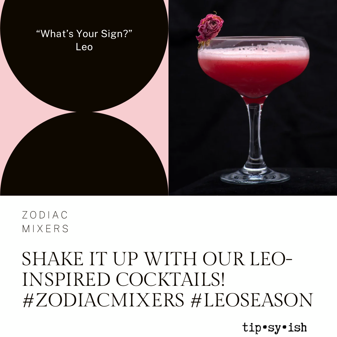 The Zodiac Mixology: Crafting the Perfect Cocktails for Leos